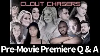 Clout Chasers: Pre-Movie Premiere Q & A!