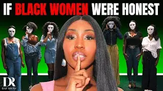 If Black Women were 100% Honest