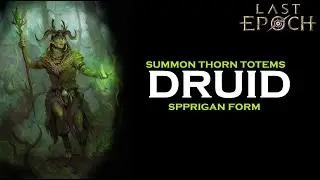 Physical Thorn Totems Spriggan - Druid Build Guide [Last Epoch]