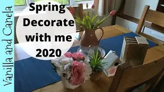 Relaxing Decorate with me - Spring 2020