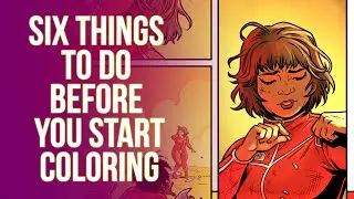 6 Things to Do BEFORE Coloring Your Comics