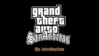 GTA San Andreas - The Introduction