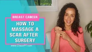 How to Massage Scar Tissue After Breast Surgery