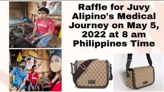 Raffle for Juvy Alipino's Medical Journey on May 13, 2022 at 5:30 am Philippines Time