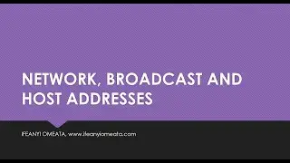 CCNA MADE SIMPLE: 08-NETWORK, BROADCAST AND HOST ADDRESSES