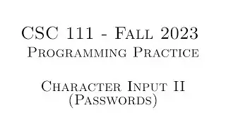 C Programming Practice (Fall 2023) - 4.02 - Character Input II (Passwords)