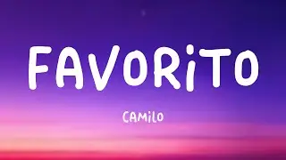 Favorito - Camilo {Lyrics Video} 🎻