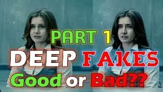 DeepFakes Video Collections Part 1: A Risk to Humanity