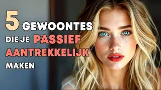 Hoe Je PASSIEF Aantrekkelijk Bent Als Man