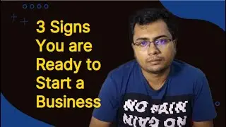 3 Signs You’re Ready to Start a Business | How to Know It’s Time to Begin?