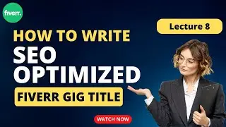 How to write SEO Optimized Fiverr Gig Title | Fiverr Methodology 2.0