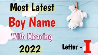 Most Latest Boy Names Starting With Letter " I "