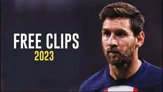 Lionel Messi Free Clips 2023 ⚫️No watermark ⚫️PSG