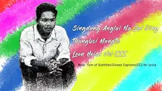 Singdang Anglai Na Zal Ding | Thangboi Mangte | Leen Heisa Vol-III