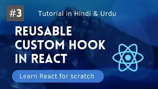 [#3] How to create Reusable Custom Hook in React [Hindi/Urdu]