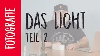 Licht in der Fotografie, Teil 2 | Fotografieren lernen mit Arnd Ötting