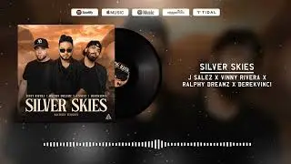 Silver Skies - Ralphy Dreamz  x J Salez x Vinny Rivera  x DerekVinci #bachata