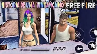 A HISTÓRIA DE UMA VINGANÇA NO FREE FIRE 2