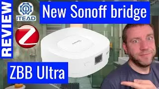 Sonoff ZB Bridge Ultra: new and all powerful bridge to be the centrepiece if your zigbee network