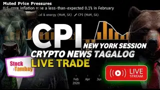 CPI CRYPTO NEWS TAGALOG | NEW YORK SESSION | CHUPITAN PORTION LIVE TRADE | TAGALOG TRADING NO CUT