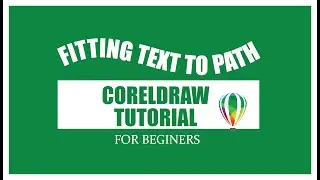 Fitting Text to Path, CorelDRAW Tutorial for Beginners