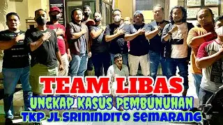 Kurang dari 12 Jam Team LIBAS ungkap Kasus P3mbunuh4n Tkp. Jl. Srinindito Baru‼️