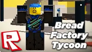 Bread Factory Tycoon (2008) | With Commentary | Roblox