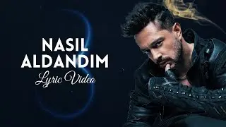 Murat Boz - Nasıl Aldandım (Lyric)