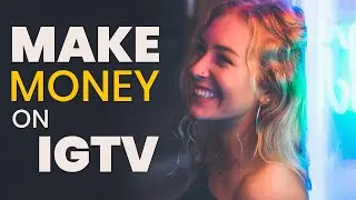 MAKE MONEY WITH IGTV