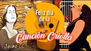 HISTORIA DE LA CANCION CRIOLLA