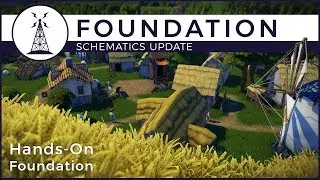 Foundation Hands-On - A Medieval City Builder | Schematics Update