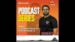 A Digital Future for African Retail - Episode 3
