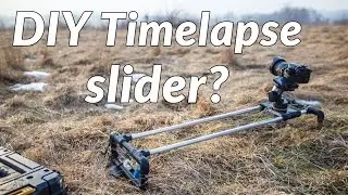 DIY Slider for Timelapse? Why not! 