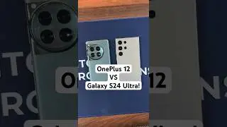 OnePlus 12 VS Samsung Galaxy S24 Ultra Camera! 