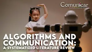 Algorithms and communication: A systematized literature review