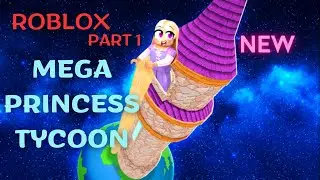 Mega Princess Tycoon Roblox part 1 New Video