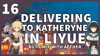 [Genshin Impact] Delivering a Letter to Katheryne in Liyue but only Traveler #16
