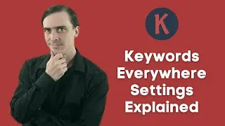 Keywords Everywhere: All Settings Explained