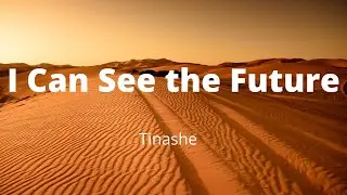 Tinashe - I Can See the Future (Lyrics)