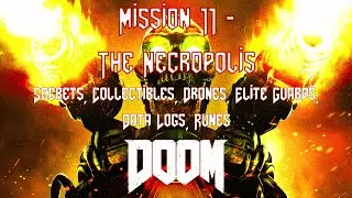 DOOM - Lvl 11 - Necropolis  - (Collectibles, Data Logs, Classic Map, Elite Guards)