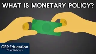 How Money Works: A Look At Monetary Policy | World101