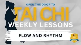 The Flow and Rhythm of Tai Chi