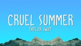 Taylor Swift - Cruel Summer (Lyrics)