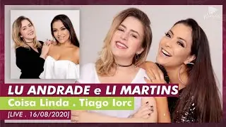 Li Martins e Lu Andrade. Coisa Linda . Tiago Iorc (Live 16/08/2020)