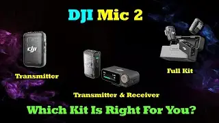 DJI Mic 2 - Which Kit Is Best For You?