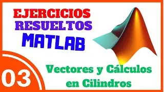 Ejercicio 3  - Vectores y Cálculos Avanzados en Cilindros