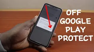 How to Off Google Play Protect
