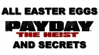 PAYDAY The Heist All Easter Eggs And Secrets HD