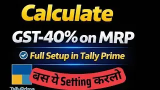 GST on Tobacco and Cigrate ,panmasala Entry in Tally prime 7.0 GST ON  MRP ki entry kese kare