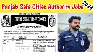 New Jobs in Punjab Safe Cities Authority | PSCA Jobs 2024